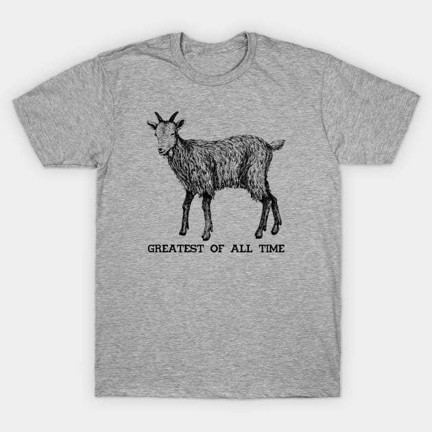 The Greatest Goat T-Shirt by machmigo